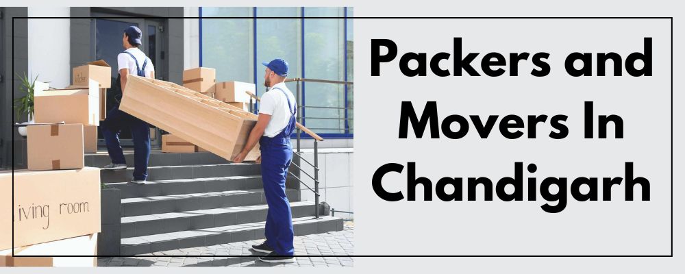 Best Packers and Movers In Chandigarh