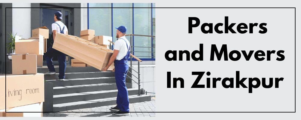 Packers and Movers In Zirakpur and Mohali